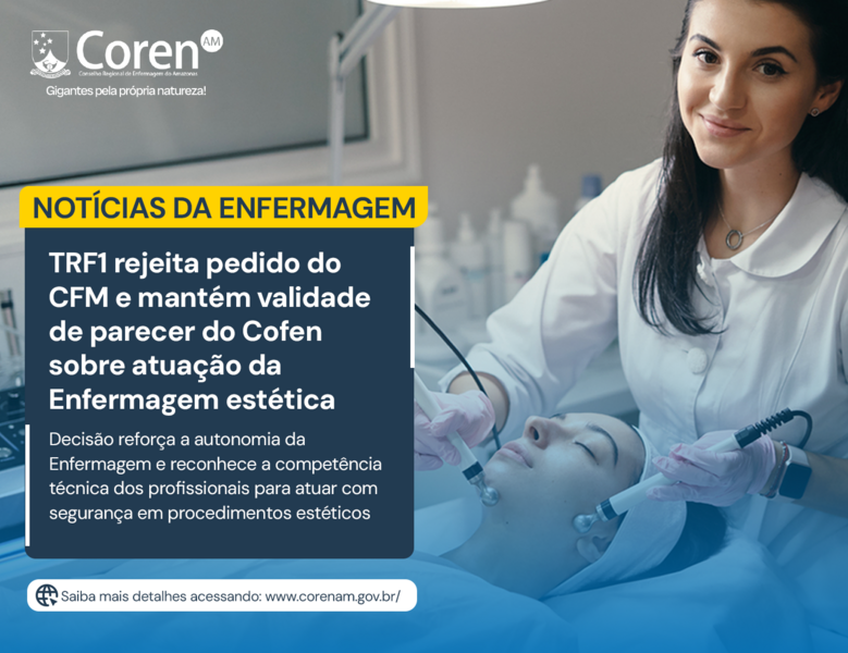 trf1-rejeita-pedido-do-cfm-e-mantem-validade-de-parecer-do-cofen-sobre-atuacao-da-enfermagem-estetica