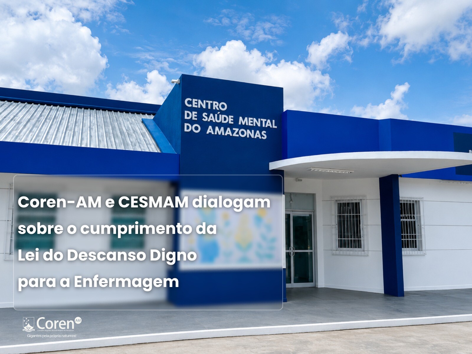 Coren-AM e CESMAM dialogam para garantir descanso digno aos profissionais da Unidade